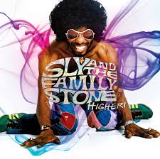 Sly and The Family Stone takes you Higher!
